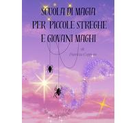 scuola di magia per piccole streghe e giovani maghi