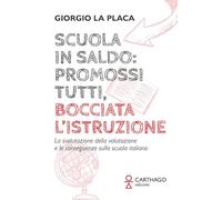 Scuola in saldo: promossi tutti, bocciata l’istruzione. La svalutazione della valutazione e le conseguenze sulla scuola italiana