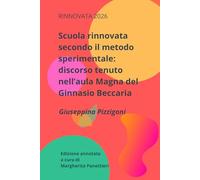 Scuola rinnovata secondo il metodo sperimentale: discorso tenuto nell'Aula Magna del Ginnasio Beccaria: Discorso Beccaria 23 marzo 1911