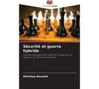 Scurit et guerre hybride - Mirosaw Banasik - KS OmniScriptum Publishing - Livre en Anglais Mirosaw BanasikMirosaw Banasik (Auteur)