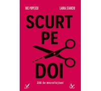 Scurt pe doi. 366 de microfictiuni Ed.2 - Nic Popescu, Laura Stanciu, Editie in limba romana