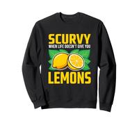 Scurvy When Life Does Not Give You Lemons Love Limonade Sweatshirt