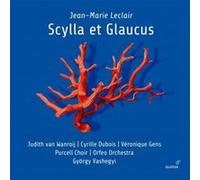 Gens/Vashegyi/Purcell Choir/Orfeo Orchestra – Jean‑Marie Leclair – Scylla et Glaucus – CD – Integral