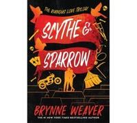Scythe and Sparrow Brynne Weaver (Auteur)