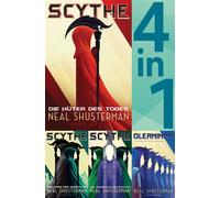 Scythe Band 1-3 & Gleanings in einem Bundle: Die Hüter des Todes / Der Zorn der Gerechten / Das Vermächtnis der Ältesten / Storys aus dem Scythe-Universum - Neal SHUSTERMAN - FISCHER Sauerländer - ebo