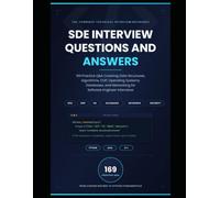 SDE Interview Questions and Answers: 169 Practice Q and A Covering Data Structures, Algorithms, OOP, Operating Systems, Databases, and Networking for Software Engineer Interviews