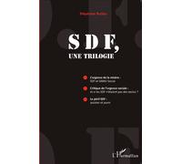 SDF, une trilogie L'Urgence de la misère : SDF et SAMU Social ; Critique de l'urgence sociale : et si les SDF n'étaient pas des exclus - Le Péril : assister et punir - Stéphane Rullac - L'harmattan -