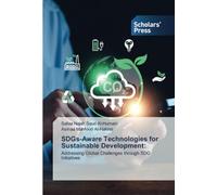 SDGs-Aware Technologies for Sustainable Development:: Addressing Global Challenges through SDG Initiatives