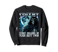 SDIYBT Start Digging in Your Butt Twin Meme 2025 Skeleton Sweatshirt