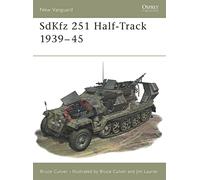 Sdkfz 251 Half-Track 1939-45 Culver, Bruce, Laurier, Jim (Auteur)