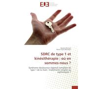 SDRC de type 1 et kinésithérapie : où en sommes-nous ?: Syndrome douloureux régional complexe de type 1 de la main : traitements simples ou sophistiqués ?