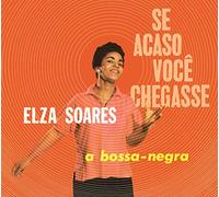 Elza Soares – Se Acaso Você Chegasse + a Bossa Negra – CD – Digipak édition limitée