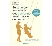 Se balancer au rythme des personnes atteintes de démence: Mieux communiquer avec la méthode de résonance
