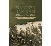 Se battre comme nos ancêtres. La NZW en Mazovie du Nord 1945-1954 en photos et documents