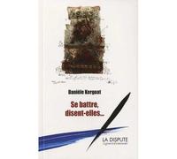 Se battre, disent-elles... - Danièle Kergoat - La Dispute - broché - Essai