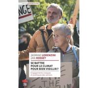 Se battre pour le climat pour bien vieillir ? Engagements civiques et politiques des seniors - Jasmine Lorenzini - Livreo Alphil - broché - Essai
