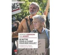Se battre pour le climat pour bien vieillir ? Jasmine Lorenzini (Auteur), Jan Rosset (Auteur)