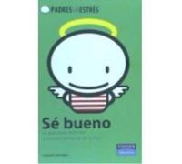 Sé Bueno: La Guía Para Entender El Comportamiento De Tu Hijo - Antrobus, Laverne Antrobus, Laverne (Auteur)