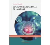 Se cacher dans la bulle de l’autisme