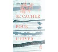 Se cacher pour l'hiver - Sarah St Vincent - J'ai Lu - Poche - Roman