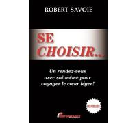 Se choisir... Un rendez-vous avec soi-même pour voyager le coeur léger !