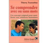 Se comprendre avec ou sans mots. Un concept original pour améliorer nos relations humaines