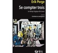 Se compter trois: Les temps logique de Lacan suivi de Certitude et contingence