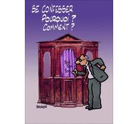 Se Confesser - Pourquoi ? Comment ?