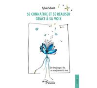 Se connaître et se réaliser grâce à sa voix - Sylvia Schmitt - Jets D'encre - broché - Guide