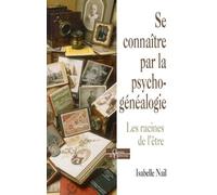 Se connaître par la psychogénéalogie - Les racines de l'être