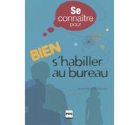 SE CONNAITRE POUR BIEN S'HABILLER AU BUREAU