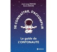 Se connaître, s'accomplir Le guide de l'Ontonaute - Jean-Loup Roche - Gereso Eds - broché - Guide