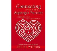 Se connecter avec son partenaire Asperger : Négocier le champ de l'intimité, Weston,