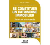 Se constituer un patrimoine immobilier Astuces et conseils - Céline Faraut - Bréal - broché - Guide