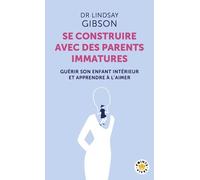 Se construire avec des parents immatures