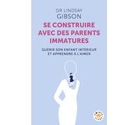 Se construire avec des parents immatures