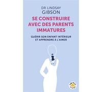 Se construire avec des parents immatures – Point S