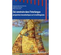 (Se) construire dans l''interlangue Perspectives transatlantiques sur le multilinguisme - Moya Jones-Petithomme - Presses Universitaires Du Septen-Trion - broché - Essai