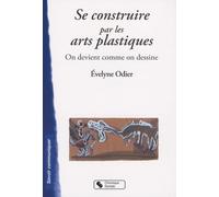 SE CONSTRUIRE PAR LES ARTS PLASTIQUES