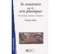 Se construire par les arts plastiques on devient comme on dessine