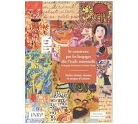 Se Construire Par Les Langages Dès L'école Maternelle - Textes Choisis, Dessins Et Propos D'enfants (1 Cd-Rom)