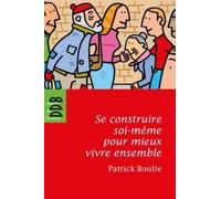 Se Construire Soi-Même Pour Mieux Vivre Ensemble