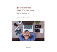 Se consumer - Récit d'un burn-out