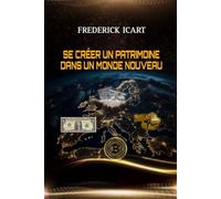 SE CREER UN PATRIMOINE DANS UN MONDE NOUVEAU