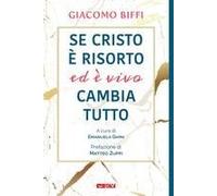 Se Cristo È Risorto Ed È Vivo Cambia Tutto