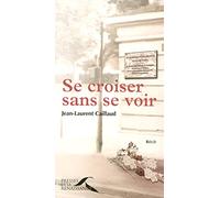 Se croiser sans se voir: Récit