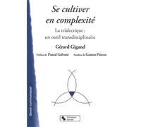 Se cultiver en complexite - Gérard Gigand - Chronique Sociale - broché - Essai