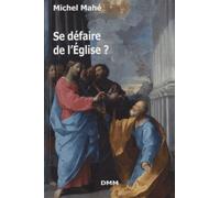 Se Défaire De L'eglise ? - Essai Philosophique Sur L'eglise