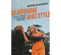 Se défendre avec style - Manuel d'autodéfense pour en finir avec les insistants, les relous, les crétins, les « madame, t'es bonne », les poètes qui parlent avec leurs mains