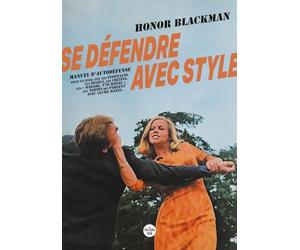 Se défendre avec style - Manuel d'autodéfense pour en finir avec les insistants, les relous, les crétins, les « madame, t'es bonne », les poètes qui parlent avec leurs mains